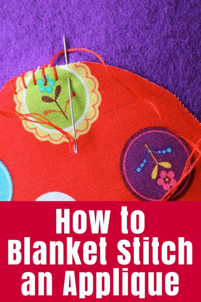 Learn how to blanket stitch an applique with this tutorial - instructions and photos to help you.
