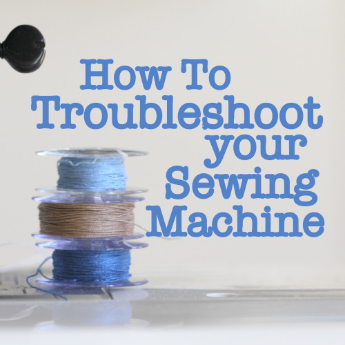 How to troubleshoot your sewing machine - things to try before you take it for a service (click through for tutorial)