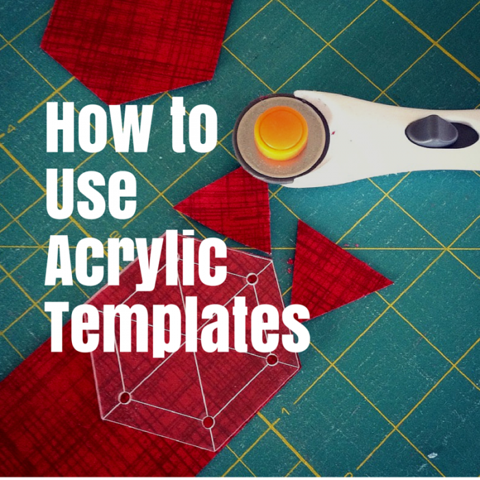 How to Use Acrylic Templates: Learn how to use acrylic templates for cutting patchwork quilting shapes. These templates are worth the investment to use them over and over.