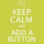 keep calm and add a button