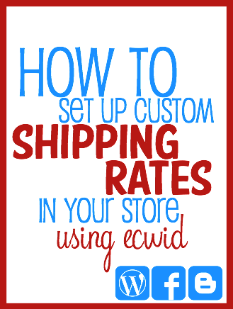 how to set up custom shipping rates on ecwid