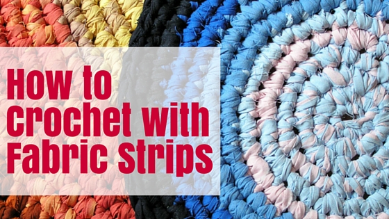 How to Crochet with Fabric Strips