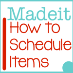 how to schedule items on Madeit