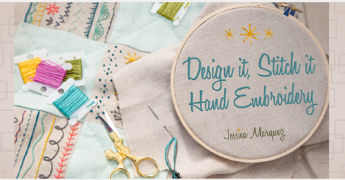 Design It, Stitch It_ Hand Embroidery, a Beginner Hand Embroidery Class