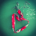 love the life you live red heart on green