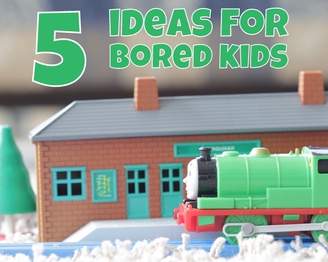 5 Ideas for Bored Kids
