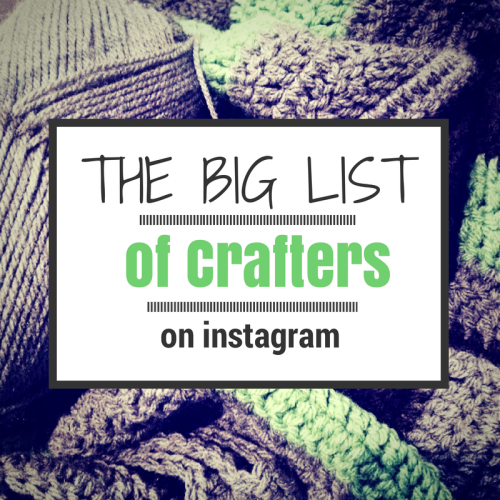 Find the Big List of Crafters on Instagram, listed in categories with links, and growing all the time!