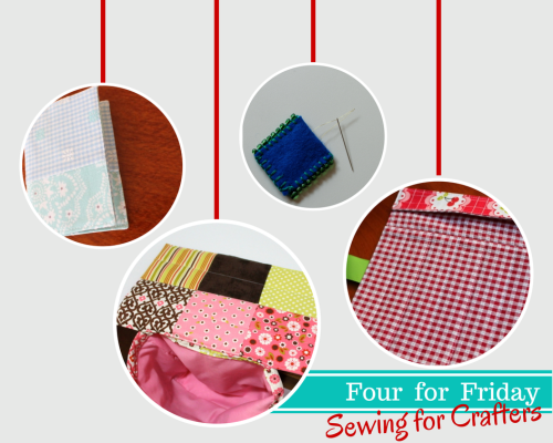 Four for Friday Sewing for Crafters