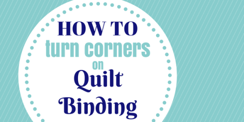 How to Turn Corners on Quilt Binding