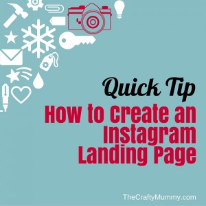 How to Create an Instagram landing page - thecraftymummy.com