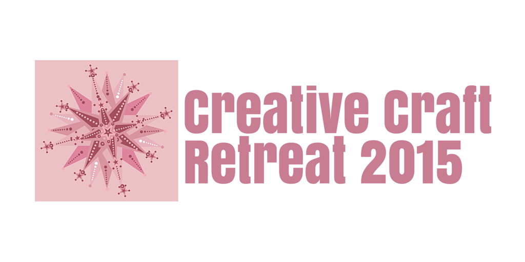 Creative Craft Retreat 2015 • The Crafty Mummy
