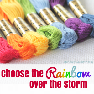 Choose the rainbow over the storm