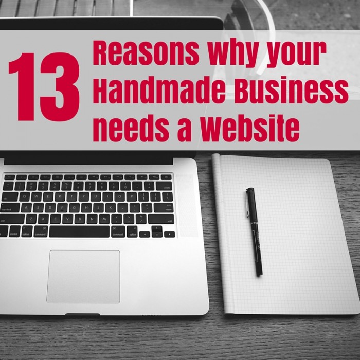 13 Reasons why your Handmade Business needs a Website