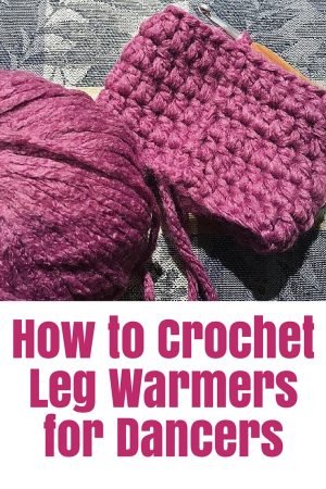 How to Crochet Leg Warmers for dancers