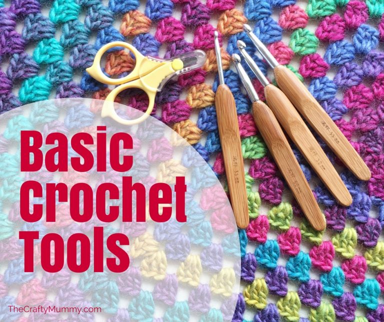 Basic Crochet Tools • The Crafty Mummy