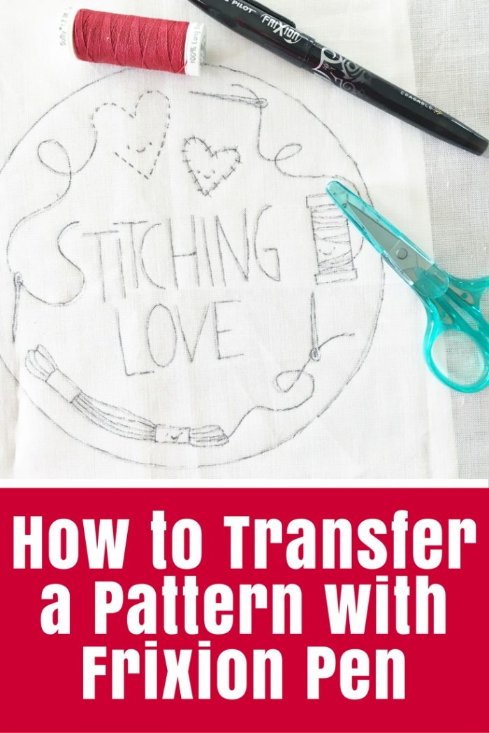 Learn how to transfer a pattern with Frixion pen plus find this cute free stitchery pattern from Wild Olive, "Stitching Love".