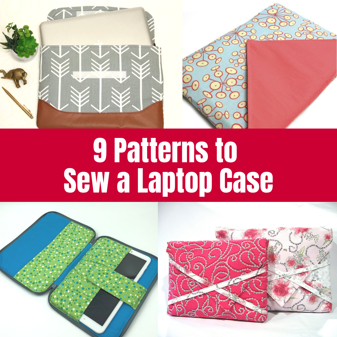 9 Patterns to Sew a Laptop Case • The Crafty Mummy